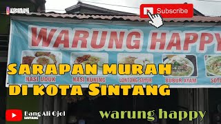 Sarapan pagi murah meriah di Sintang,warung happy.