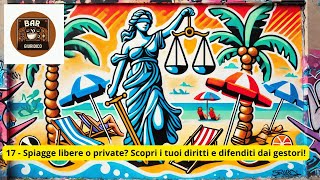 17 - Spiagge libere o private? Scopri i tuoi #diritti e difenditi dai gestori!