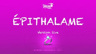 @YekimaDeBelArt - Épithalame (Version Live)