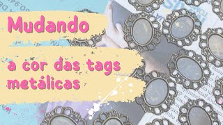 Mudando a cor das tags metálicas para chatons  - Personalizado de luxo 💎