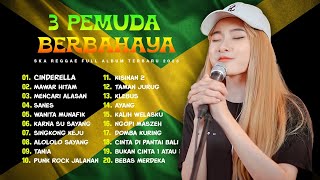 SALLSA BINTAN & 3 PEMUDA BERBAHAYA | CINDERELLA, KARNA SU SAYANG | LIVE REGGAE SKA FULL ALBUM 2024