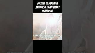 Dajjal Menyesatkan Umat Manusia di Akhir Zaman