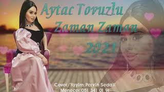 Aytac Tovuzlu - Zaman Zaman 2021 (New Music)