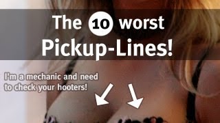 Top 10: The worst pick-up lines!