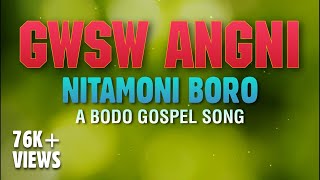 Gwsw Angni - Gospel Music | Lyrical Video | Bodo Gospel Song |