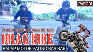 Parodi Lombok Balap Motor | DRAG BIKE | Paling Bar Bar 2020 | balap Motor Versi Anak Jalanan