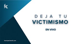 DEJA TU VICTIMISMO | Kevin Pechenik