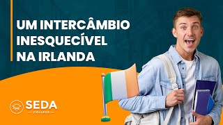 5 Dicas para um Intercâmbio INESQUECÍVEL na Irlanda | SEDA College