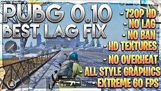 PUBG 0.10 Lag Fix - 720P HD, NO LAG, HD TEXTURES - NO BAN ! - BEST LAG CONFIG FOR LOW END DEVICES