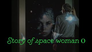 Story of space woman О (видео из фильма "Инопланетянка" 1984 с Лилианой Алешниковой)