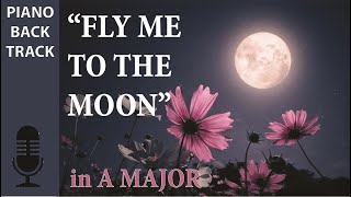 Fly me to the moon in A Major (piano backtrack for voice)