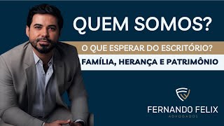 Fernando Felix Advogados - O que esperar do Escritório?