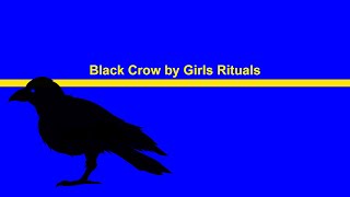 Girls Rituals "Black Crow" (Karaoke Version)