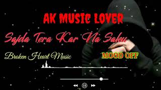 Sad song , Break up song 💔 , heart broken song . Arijit Singh sad song , best mashup sad songs 💔😢😭