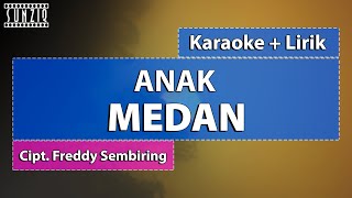 ANAK MEDAN | karaoke + Lirik | No Vocal