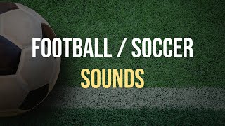 Football (Soccer) Sounds ⚽ Whistle, Stadium Crowd Cheering, Goal ⚽ Royalty Free SFX Sound Effects