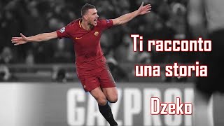 Ti racconto una storia: Edin Dzeko