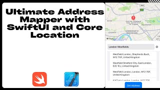 Ultimate Guide to Address Mapping with SwiftUI and Core Location