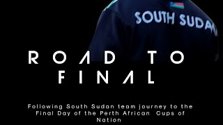 Road To Final  - A Short Football Documentary on South Sudan Team