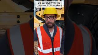 Be careful with the construction workers #adamrose #construction #workers