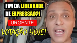 URGENTE! VOTAÇÃO HOJE PARA TER O DIREITO DE LIBERDADE DE EXPRESSÃO