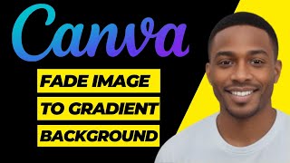 How to Fade an Image into a gradient Background in Canva