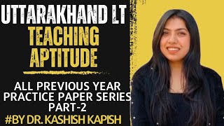 Uttarakhand LT Teaching Aptitude All previous year practice paper Series Part-2 by Dr. Kashish