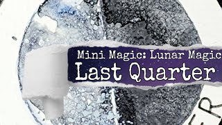 Mini Magic - Lunar Magic: Phases of the Moon - Last Quarter