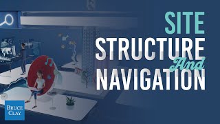 How do I optimize my site structure and navigation?