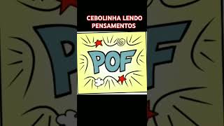 O CEBOLINHA ESTÁ LENDO A MENTE DO CASCÃO Parte4 #shorts #gibis #gibisdaturmadamonica #humor #comedia