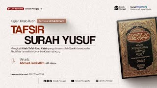 [LIVE] Tafsir Ibnu Katsir | Tafsir Surah Yusuf - Ustadz Ahmad Jamil حفظه الله تعلى