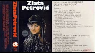 Zlata Petrović - Dođi da mi ruke greješ - CEO ALBUM (1983)