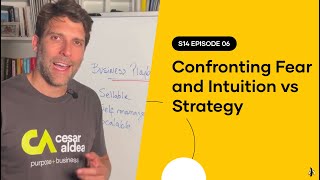 S14 EPISODE 06: Confronting Fear and Intuition vs Strategy