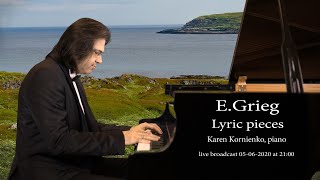 E.Grieg. Lyric pieces. Karen Kornienko, piano live broadcast 05-06-2020 at 21:00