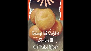 IDE JUALAN MODAL KECIL | DONAT ISI COKLAT TANPA MIXER | SIMPLE GA PAKE RIBET #shorts