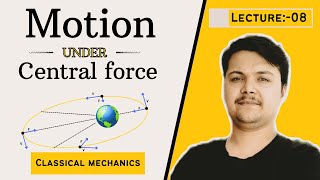 Motion Under Central Forces   || Classical Mechanics || CSIR NET | IIT JAM