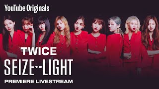 TWICE: Seize the Light (시즈 더 라이트) | Premiere Live Stream