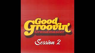 Good Groovin' Session 2