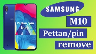 how to Samsung M10 pin remove | Samsung M10 pin unlock | sm M10 pettan/pin unlock