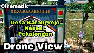 DESA KARANGREJO || KESESI || PEKALONGAN  Cinematik || Drone view || Belajar Drone || DJI Ryze tello