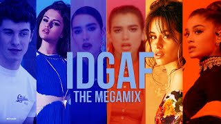 IDGAF | THE MEGAMIX feat. DUA LIPA,CAMILA CABELLO,ARIANA GRANDE,SELENA GOMEZ,SHAWN MENDES & MORE