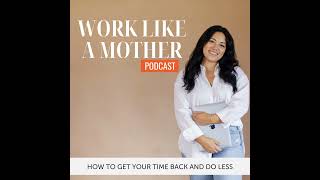 Real Talk on Homeschooling: Challenges and Solutions | Work Like A Mother Podcast, Episode 28