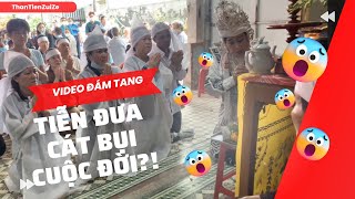 Tiễn Đưa - Cát Bụi Cuộc Đời | Đám Tang Nguyễn Văn A