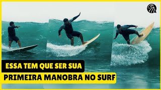 QUAL A PRIMEIRA MANOBRA APRENDER NO SURF?