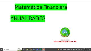 Anualidad, interés simple y compuesto, amortización.  Teoría, Matemática Financiera.