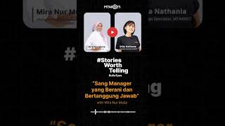 #StoriesWorthTelling | Mira Nur Mutia: Sang Manager yang Berani dan Bertanggung Jawab