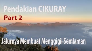 Pendakian Cikuray Via Tapak Geurot Part 2