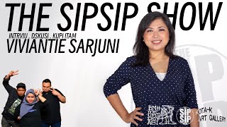 THE SIP SIP SHOW - S4E18 - VIVIANTIE SARJUNI