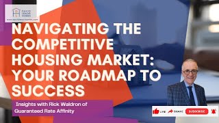 Navigating the Competitive Housing Market: Your Roadmap to Success