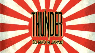 Thunder Go Mad In Japan [DVD Highlights]